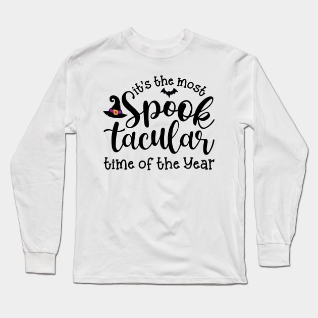 It’s The Most Spooktacular Time Of The Year Halloween Long Sleeve T-Shirt by GlimmerDesigns